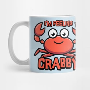 I'm feeling Crabby! Cute Crab Cartoon! Mug